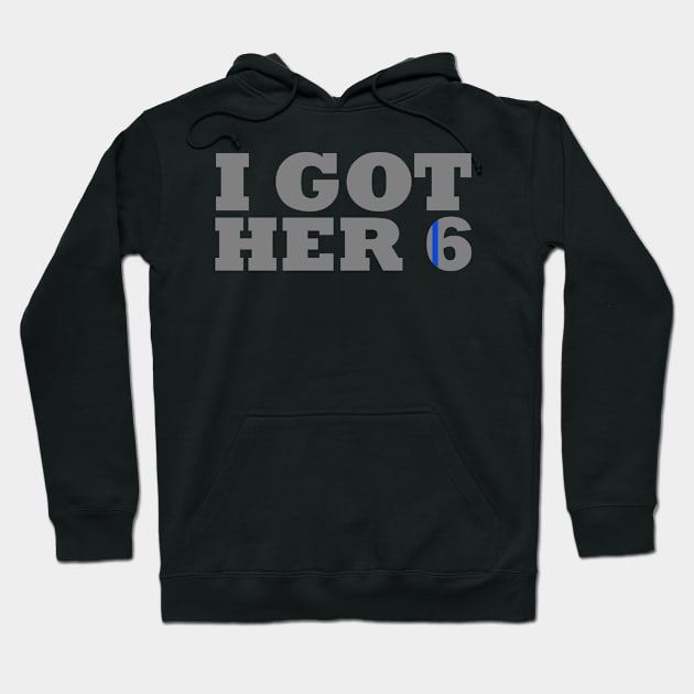 I Got Her 6 Police Officer Gift Hoodie by bluelinemotivation